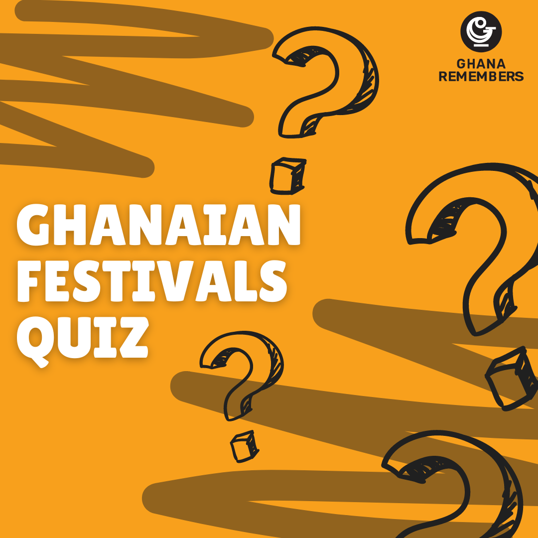 Ghana Festivals Quiz